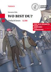 Wo bist du? Livello A2/B1. Con audiolibro