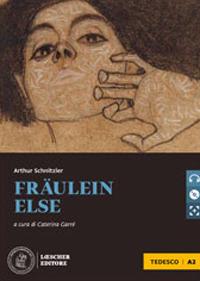 Fräulein Else. Le narrative tedesche Loescher. Livello A2. Con CD Audio formato MP3. Con espansione online - Arthur Schnitzler - Libro Loescher 2020 | Libraccio.it