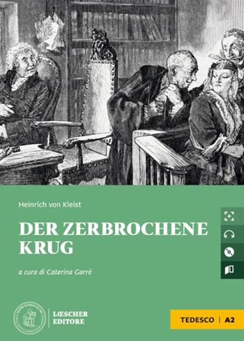Der zerbrochene krug. Le narrative graduate in tedesco. Con CD-Audio - Heinrich von Kleist - Libro Loescher 2022 | Libraccio.it