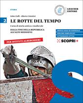 Le rotte del tempo. Corso di storia antica e medievale. Per il biennio degli Ist. alberghieri. Con e-book. Con espansione online. Vol. 2: Dalla fine della Repubblica all'alto medioevo