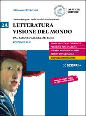 Letteratura visione del mondo. Per il triennio delle Scuole superiori. Con e-book. Con espansione online. Vol. 2A: Dal Barocco all'età dei Lumi