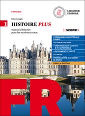 Histoire Plus. Manuel d'histoire pour les sections EsaBac. Con Méthode & langue Plus. Per il triennio delle Scuole superiori. Con e-book. Con espansione online. Vol. 1