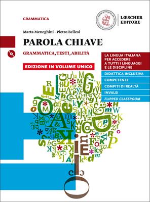 Parola chiave. Volume unico. Con La grammatica a colpo d'occhio. Con e-book. Con espansione online. Con DVD-ROM - Marta Meneghini, Pietro Bellesi - Libro Loescher 2018 | Libraccio.it