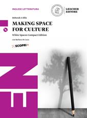 Making space for culture. White spaces compact edition. Per il triennio delle Scuole superiori. Con ebook. Con espansione online. Con 2 CD-ROM