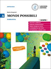 Mondi possibili. Con Strumenti per l'analisi e Corso di scrittura. Per il biennio delle Scuole superiori. Con e-book. Con espansione online. Vol. A: Narrativa - Mario Gineprini - Libro Loescher 2020 | Libraccio.it