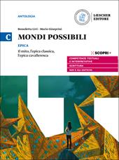 Mondi possibili. Per il biennio delle Scuole superiori. Con e-book. Con espansione online. Vol. C: Epica