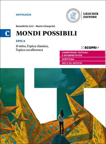 Mondi possibili. Per il biennio delle Scuole superiori. Vol. C: Epica - Mario Gineprini, LIVI - Libro Loescher 2020 | Libraccio.it