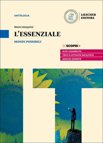 Mondi possibili. L'essenziale. Per il biennio delle Scuole superiori. - Mario Gineprini - Libro Loescher 2021 | Libraccio.it