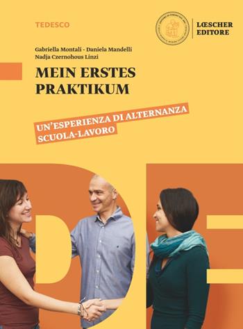 Perfekt. Mein erstes Praktikum. Fascicolo alternanza scuola-lavoro. Per il biennio delle Scuole superiori. Con ebook. Con espansione online - Gabriella Montali, Daniela Mandelli, Nadja Czernohous Linzi - Libro Loescher 2018 | Libraccio.it