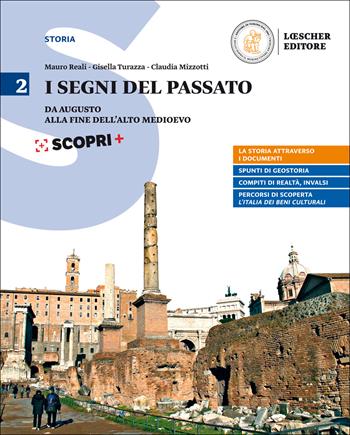 I segni del passato. Corso di storia. Con ebook. Con espansione online. Vol. 2 - Mauro Reali, Gisella Turazza, MIZZOTTI CLAUDIA - Libro Loescher 2018 | Libraccio.it