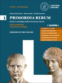 Primordia rerum. Storia e antologia della letteratura latina. Per il triennio delle Scuole superiori. Con e-book. Con espansione online. Vol. 1: Dalle origini all'età di Cesare - MORTARINO, Mauro Reali, Gisella Turazza - Libro Loescher 2019 | Libraccio.it