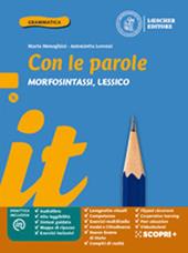 Con le parole. Morfosintassi, Lessico. Ediz. blu. Con Prove di ingresso, Scrivere senza errori, Quaderno operativo, La grammatica a colpo d’occhio, Verso l'Esame di Stato. Con e-book. Con espansione online. Con DVD-ROM