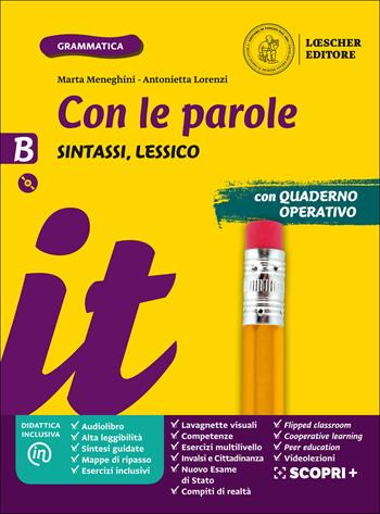 Con le parole. Ediz. gialla. Con Verso l'Esame di Stato. Per la Scuola media. Con DVD-ROM. Vol. B: Sintassi, Lessico - Marta Meneghini, Antonietta Lorenzi - Libro Loescher 2019 | Libraccio.it