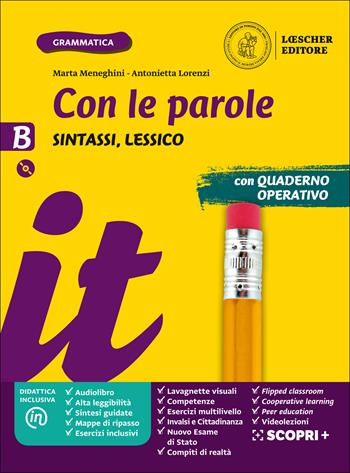 Con le parole. Ediz. gialla. Con Verso l'Esame di Stato. Con e-book. Con espansione online. Con DVD-ROM. Vol. B: Sintassi, Lessico - Marta Meneghini, Antonietta Lorenzi - Libro Loescher 2019 | Libraccio.it