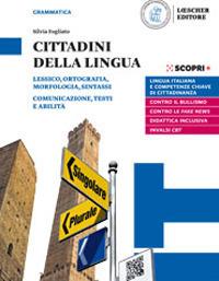 Cittadini della lingua. Ediz. in due volumi. Con La grammatica a colpo d'occhio. Per il biennio delle Scuole superiori. Con e-book. Con espansione online. Vol. A-B: Lessico, ortografia, morfologia, sintassi-Comunicazione, testi e abilità - Silvia Fogliato - Libro Loescher 2019 | Libraccio.it