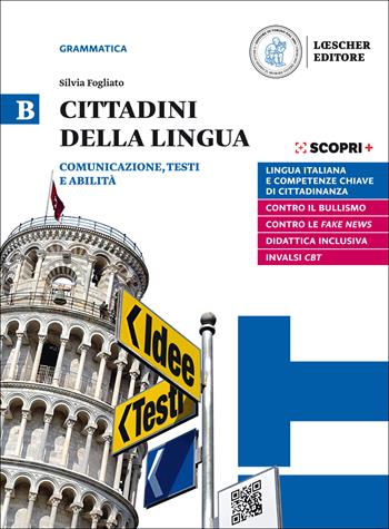 Cittadini della lingua. Ediz. in due volumi. Per il biennio delle Scuole superiori. Vol. B: Comunicazione, testi e abilità - Silvia Fogliato - Libro Loescher 2019 | Libraccio.it