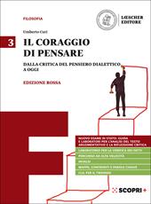 Il coraggio di pensare. Ediz. rossa. Con e-book. Con espansione online. Vol. 3: Dalla critica del pensiero dialettico a oggi