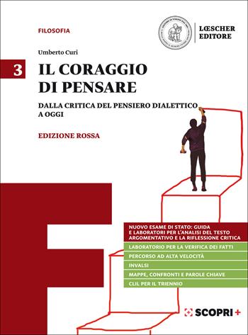 Il coraggio di pensare. Ediz. rossa. Con e-book. Con espansione online. Vol. 3: Dalla critica del pensiero dialettico a oggi - Umberto Curi - Libro Loescher 2019 | Libraccio.it