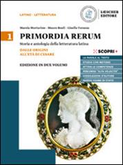 Primordia rerum. Storia e antologia della letteratura latina. Ediz. minor. Per il triennio delle Scuole superiori. Vol. 1: Dalle origini all'età di Cesare - Marzia Mortarino, Mauro Reali, Gisella Turazza - Libro Loescher 2019 | Libraccio.it