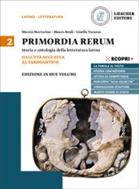 Primordia rerum. Storia e antologia della letteratura latina. Ediz. minor. Per il triennio delle Scuole superiori. Con e-book. Con espansione online. Vol. 2: Dall'età augustea al tardoantico - Marzia Mortarino, Mauro Reali, Gisella Turazza - Libro Loescher 2019 | Libraccio.it