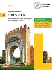 Breviter. Teoria ed esercizi per il recupero e il ripasso del latino. Per il biennio delle Scuole superiori. Con e-book. Con espansione online. Vol. 2