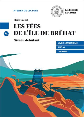 Les fees de l'ile de Brehat. Niveau A1 (débutant). Con e-book. Con espansione online. Con CD-Audio - Claire Uzenat - Libro Loescher 2019 | Libraccio.it