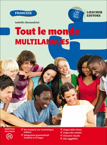 Tout le monde. Méthode de français. Multilangues. Per la Scuola media. - Isabelle Alessandrini - Libro Loescher 2019 | Libraccio.it