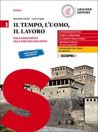 Il tempo, l'uomo, il lavoro. Per il triennio delle Scuole superiori. Vol. 1: Dall'anno Mille alla fine del Seicento - Maurizio Onnis, Luca Crippa - Libro Loescher 2019 | Libraccio.it