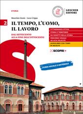 Il tempo, l'uomo, il lavoro. Per il triennio delle Scuole superiori. Con e-book. Con espansione online. Vol. 2: Dal Settecento alla fine dell'Ottocento