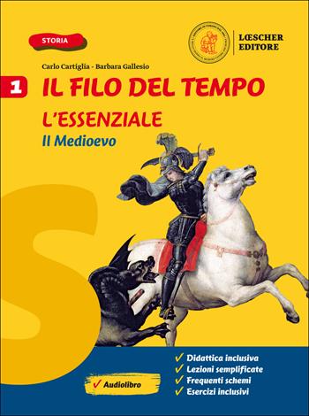 Il filo del tempo. Per legare passato e presente. L'essenziale. Per la Scuola media. Vol. 1 - Carlo Cartiglia, Barbara Gallesio - Libro Loescher 2020 | Libraccio.it