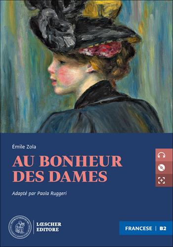 Au bonheur des dames. Niveau B2 (avancé). Con CD Audio formato MP3. Con e-book. Con espansione online - Émile Zola - Libro Loescher 2020 | Libraccio.it