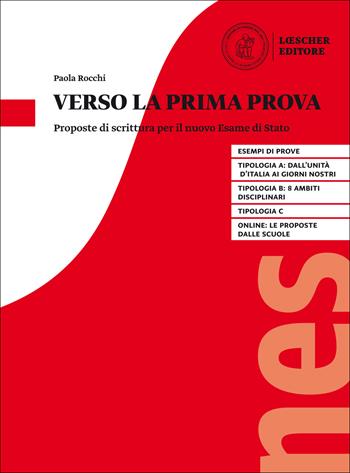 Verso la prima prova. Proposte di scrittura per il nuovo Esame di Stato. Per il triennio delle Scuole superiori. Con espansione online - Paola Rocchi - Libro Loescher 2019 | Libraccio.it