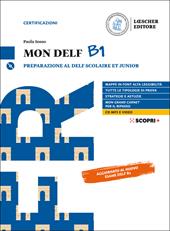 Mon DELF. Preparazione al DELF Scolaire et Junior. B1. Con Soluzioni. Con e-book. Con espansione online. Con CD-Audio