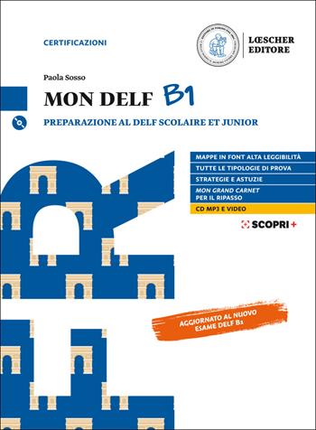 Mon DELF. Preparazione al DELF Scolaire et Junior. B1. Con Soluzioni. Con e-book. Con espansione online. Con CD-Audio - Paola Sosso - Libro Loescher 2020 | Libraccio.it