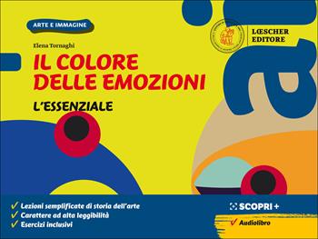 Il colore delle emozioni. Corso di arte e immagine. L'essenziale. Per la Scuola media. - Elena Tornaghi - Libro Loescher 2020 | Libraccio.it