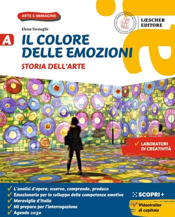 Il colore delle emozioni. Corso di arte e immagine. Con Mi preparo per l'interrogazione. Per la Scuola media. Vol. A: Storia dell'arte - Elena Tornaghi - Libro Loescher 2020 | Libraccio.it
