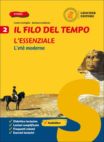Il filo del tempo. Per legare passato e presente. L'essenziale. Per la Scuola media. Vol. 2 - Carlo Cartiglia, Barbara Gallesio - Libro Loescher 2020 | Libraccio.it