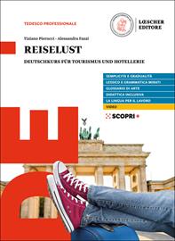Reiselust. Deutschkurs für Tourismus und Hotellerie. Per il triennio degli Ist. tecnici economici indirizzo turismo e degli Ist. professionali per l'enogastronomia e l'ospitalità alberghiera. - Tiziano Pierucci, Alessandra Fazzi - Libro Loescher 2020 | Libraccio.it