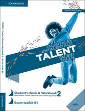 Talent. B1. Student’s book e Workbook. Con Exam toolkit. Per il biennio delle Scuole superiori. Con e-book. Con espansione online. Vol. 2