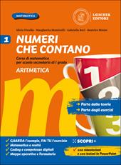 Numeri che contano. Corso di matematica per la scuola secondaria di primo grado. Con Tavole e formule. Con e-book. Con espansione online. Vol. 1: Aritmetica e Geometria