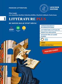 Litterature plus. Con Fiches de méthode et de préparation aux examens. Per i Licei e EsaBac. Vol. 1 - Elisa Langin - Libro Loescher 2021 | Libraccio.it