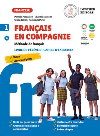 Français en compagnie. Méthode de français. Livre de lélève et cahier d'exercice. Avec Grammaire en compagnie. Con CD-Audio. Vol. 1 - Giulia Fabbri, Pamela Pernatsch, Chantal Dossena - Libro Loescher 2021 | Libraccio.it