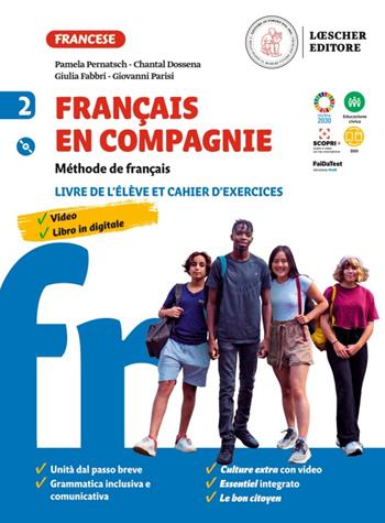 Français en compagnie. Méthode de français. Livre de lélève et cahier d'exercices. Per la Scuola media. Con CD-Audio. Vol. 2 - Giulia Fabbri, Pamela Pernatsch, Chantal Dossena - Libro Loescher 2021 | Libraccio.it