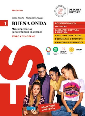 Buena onda. Mis competencias para comunicar en español. Libro del alumno. Con Cuaderno de Ejercicios. Vol. 1 - Diana Maisto, Manuela Salvaggio - Libro Loescher 2022 | Libraccio.it