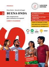 Buena onda. Mis competencias para comunicar en español. Libro del alumno. Con Cuaderno de ejercicios. Con e-book. Con espansione online. Vol. 2