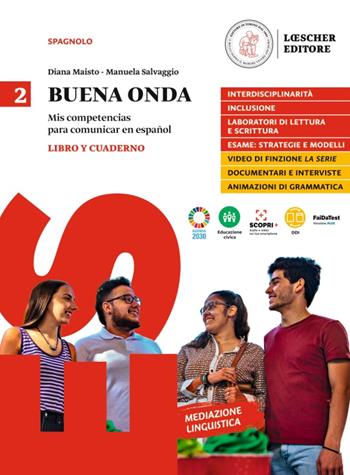 Buena onda. Mis competencias para comunicar en español. Libro del alumno. Con Cuaderno de ejercicios. Con e-book. Con espansione online. Vol. 2 - Diana Maisto, Manuela Salvaggio - Libro Loescher 2022 | Libraccio.it