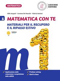 Matematica con te. Materiali per il recupero e il ripasso estivo. Per la Scuola media. Vol. 1: Compiti vacanze - Aldo Acquati, Carmen De Pascale, Valeria Semini - Libro Loescher 2022 | Libraccio.it