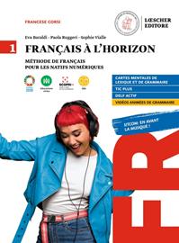 Francais a l' horizon. Methode de francais pour les natifs numeriques. Con e-book. Con espansione online. Vol. 1 - Eva Baraldi, Paola Ruggeri, Sophie Vialle - Libro Loescher 2021 | Libraccio.it