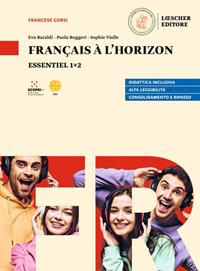 Français à l'horizon. Essentiel 1+2. Per le Scuole superiori - Eva Baraldi, Paola Ruggeri, Sophie Vialle - Libro Loescher 2021 | Libraccio.it