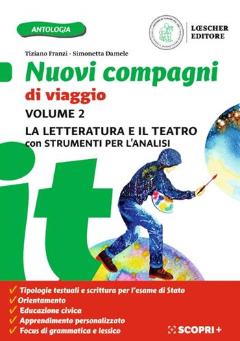 Nuovi compagni di viaggio. Con La letteratura e il teatro e Strumenti per l'analisi del testo. Con e-book. Con espansione online. Vol. 2 - Tiziano Franzi, Simonetta Damele - Libro Loescher 2020 | Libraccio.it